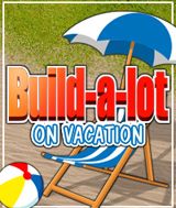Build a lot On Vacation